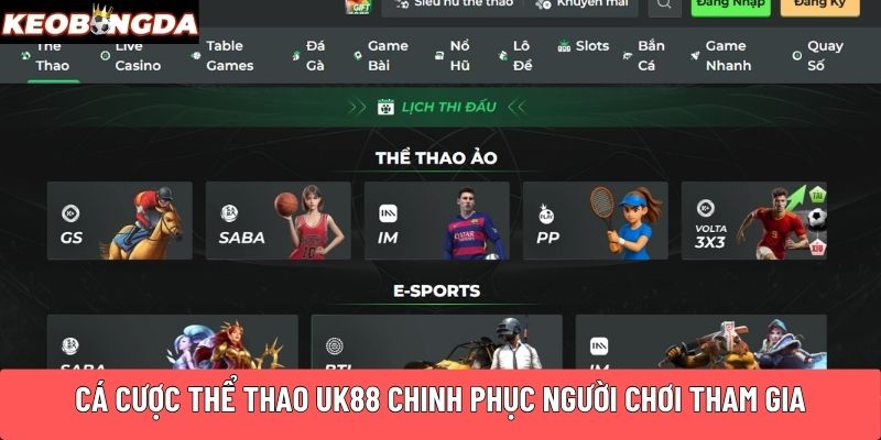 Cá cược thể thao UK88 chinh phục đông đảo người chơi tham gia