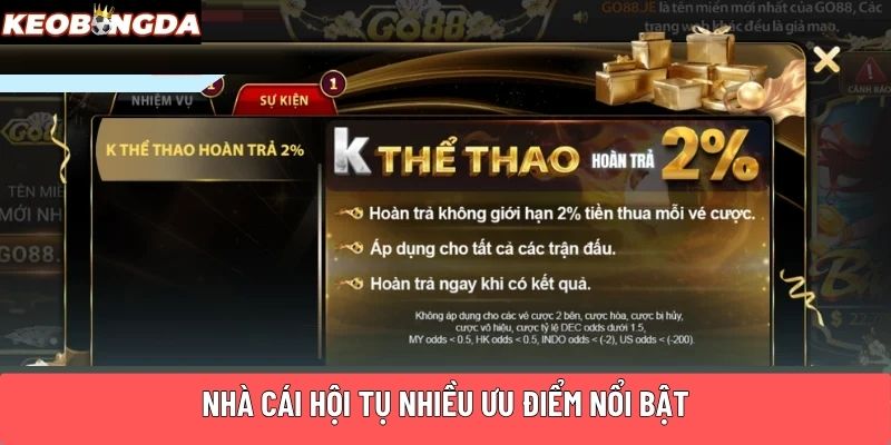 Nhà cái hội tụ nhiều ưu điểm nổi bật