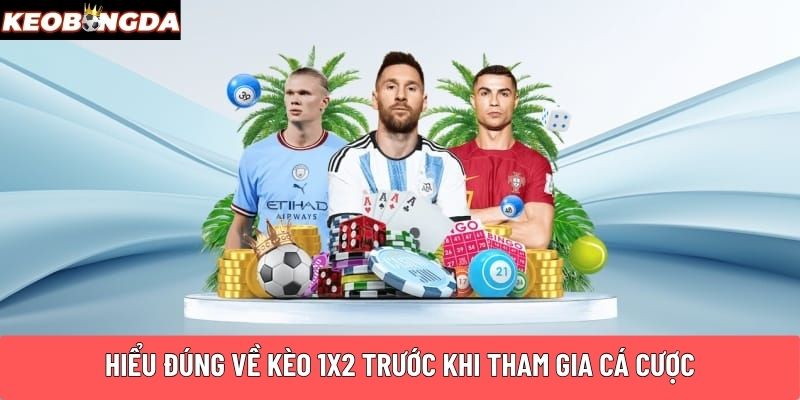 Cách tính tiền kèo 1x2 chuẩn xác nhất hiện nay