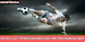 Kèo 1x2 là gì