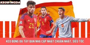 Kèo bóng đá Tây Ban Nha