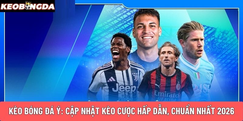Kèo bóng đá Ý