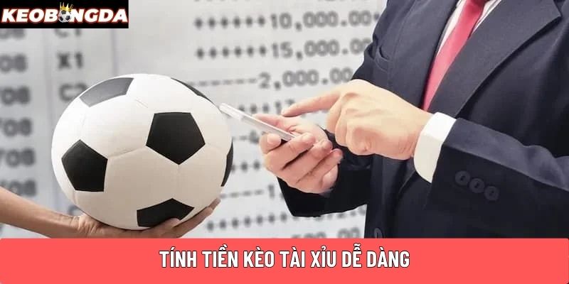 Tính tiền kèo Tài Xỉu dễ dàng