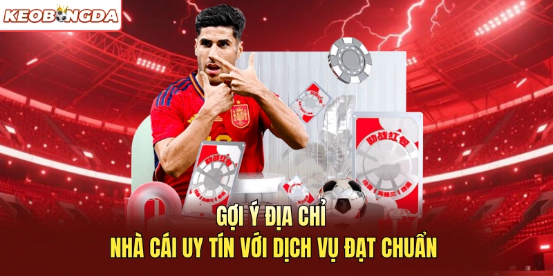 Gợi ý địa chỉ nhà cái uy tín với dịch vụ đạt chuẩn