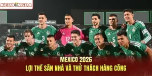 Mexico 2026: Lợi Thế Sân Nhà Và Thử Thách Hàng Công