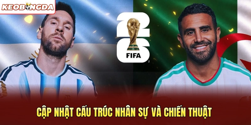 Cập nhật cấu trúc nhân sự và chiến thuật