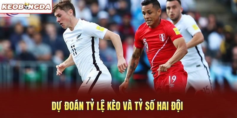 Dự đoán tỷ lệ kèo và tỷ số hai đội