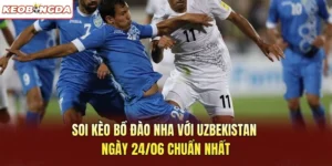 Soi Kèo Bồ Đào Nha Với Uzbekistan Ngày 24/06 Chuẩn Nhất